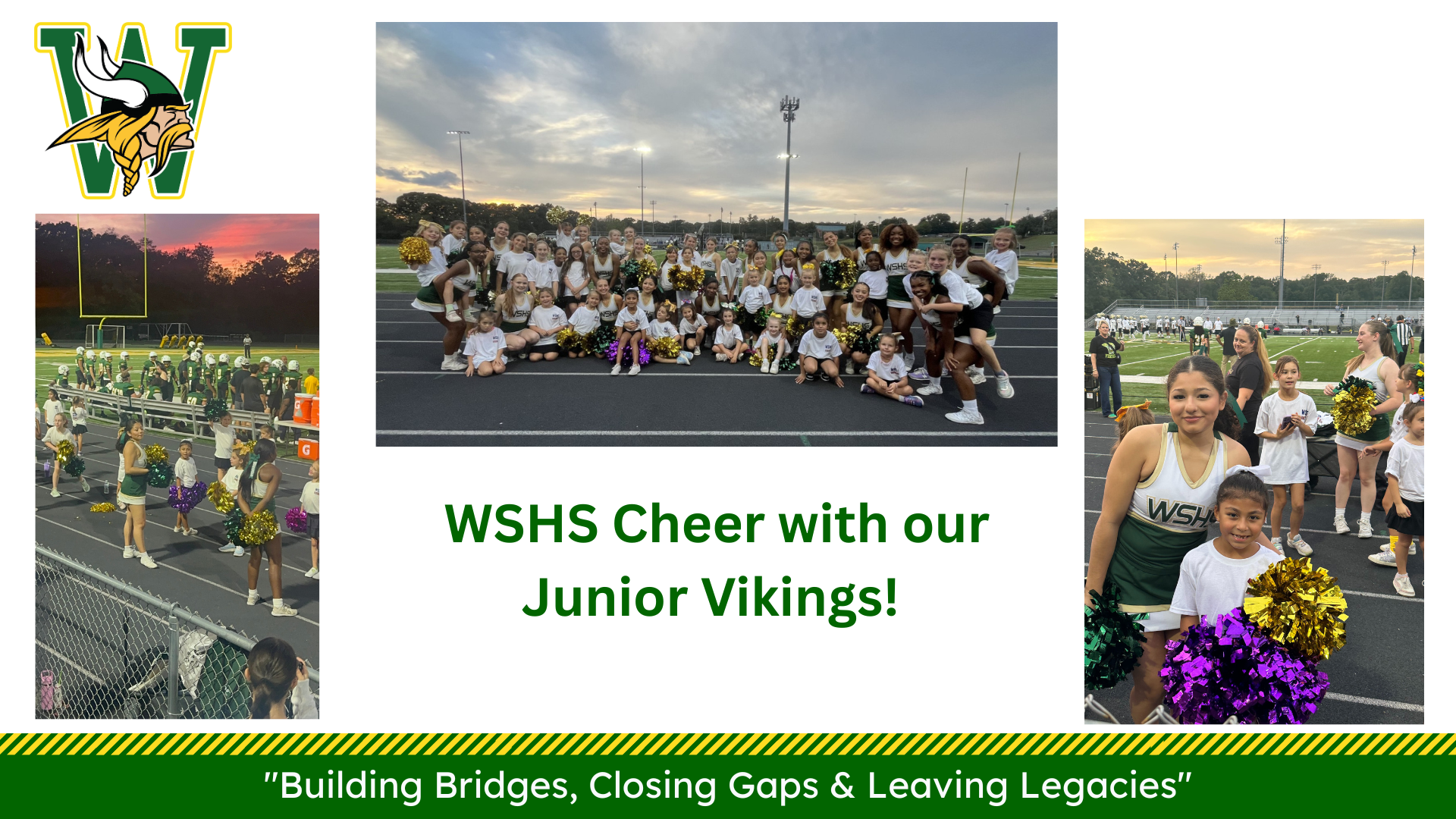 WSHS Cheer team posing with Junior Vikings on the football field, showcasing school spirit and teamwork. "Building Bridges, Closing Gaps & Leaving Legacies."