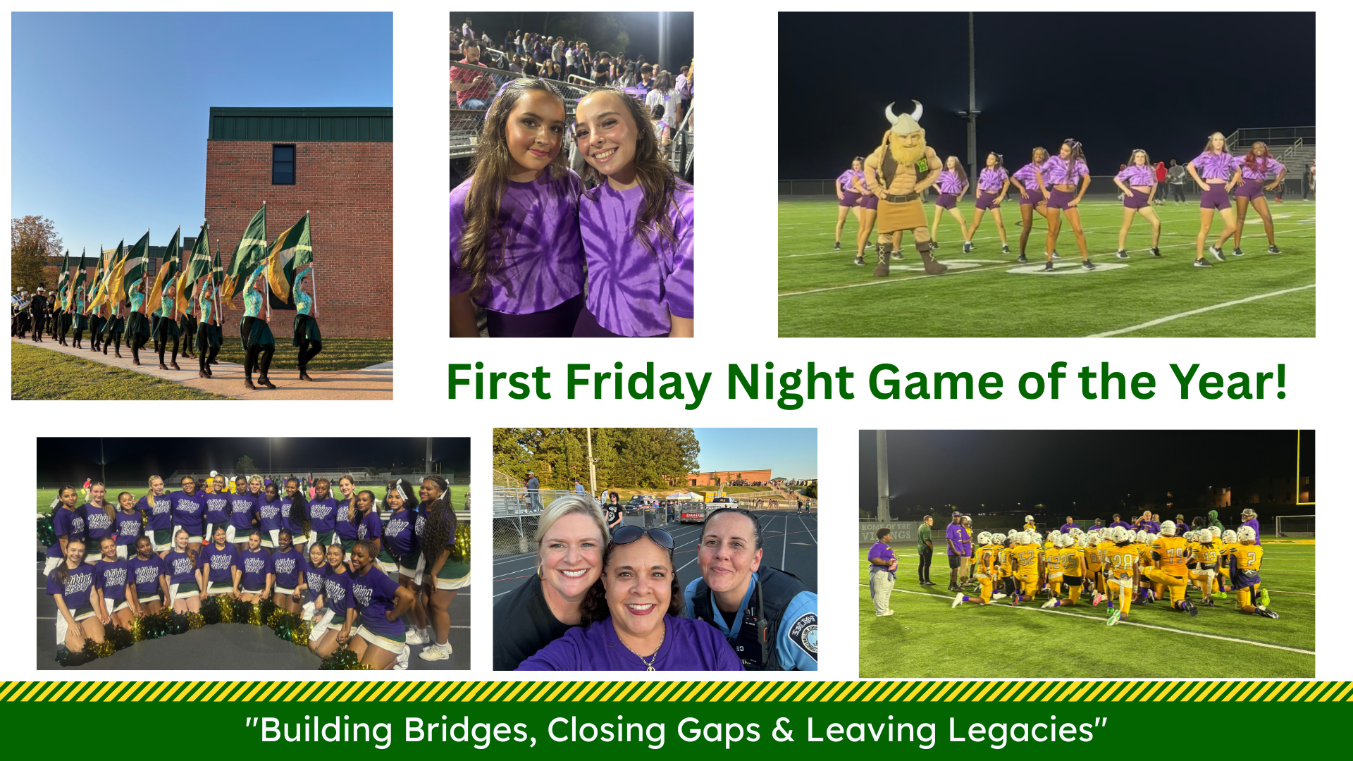 Collage celebrating the first Friday night game of the year, featuring the marching band, cheerleaders, and team players, with the slogan "Building Bridges, Closing Gaps & Leaving Legacies."
